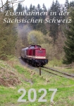 Mario Dittrich 413892027 - Eisenbahn Kalender 2027 - Eisenbahn in der Sächsichen Schweiz - DIN A4 hoch